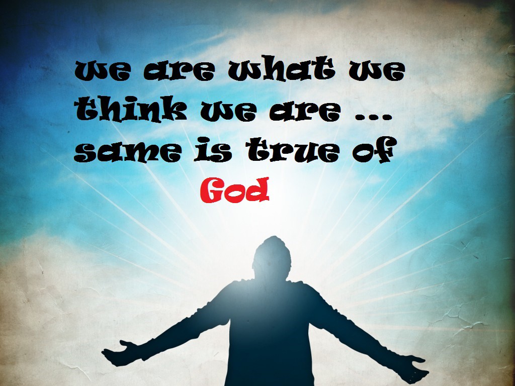 God is what we think