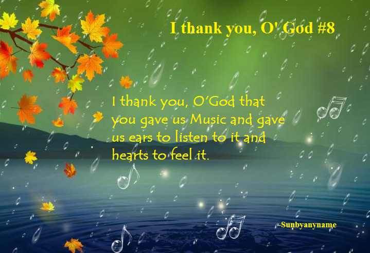 I thank you O God 8