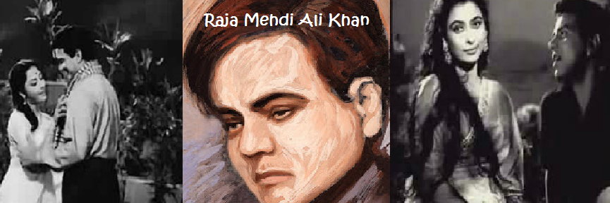 THE MAGIC OF THE LYRICS OF RAJA MEHDI ALI KHAN