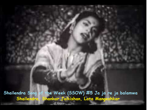 SHAILENDRA SONG OF THE WEEK #5 – JA JA RE JA BALAMWA