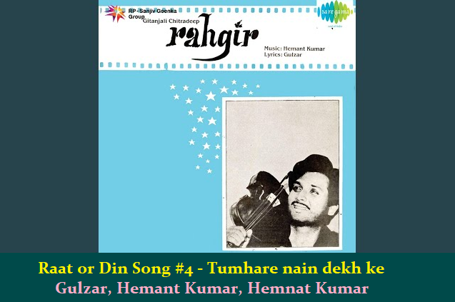 RAAT OR DIN SONG #4 – TUMHARE NAIN DEKH KE