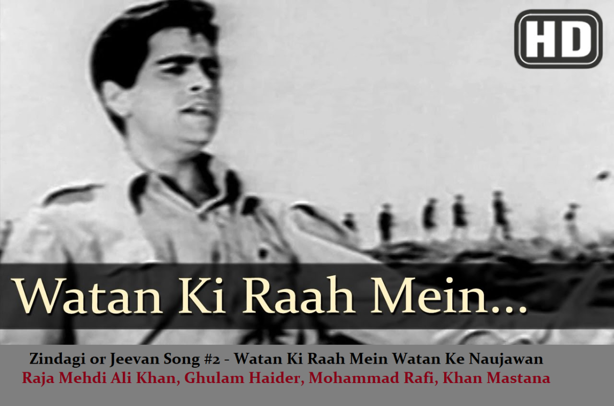 ZINDAGI OR JEEVAN SONG #2 – WATAN KI RAAH MEIN WATAN KE NAUJAWAN