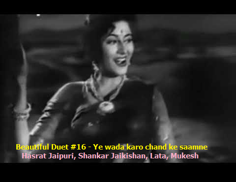 BEAUTIFUL DUET #16 – YE WADA KARO CHAND KE SAAMNE