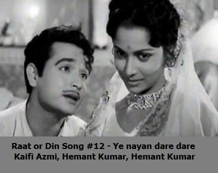 RAAT OR DIN SONG #12 – YE NAYAN DARE DARE