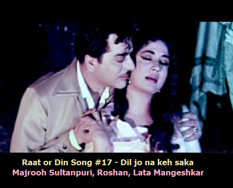 RAAT OR DIN SONG #17 – DIL JO NA KEH SAKA