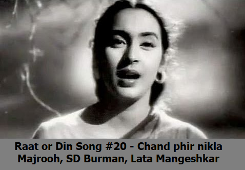 RAAT OR DIN SONG #20 – CHAND PHIR NIKLA