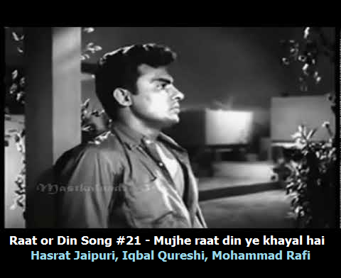 RAAT AUR DIN SONG #21 – MUJHE RAAT DIN YE KHAYAL HAI