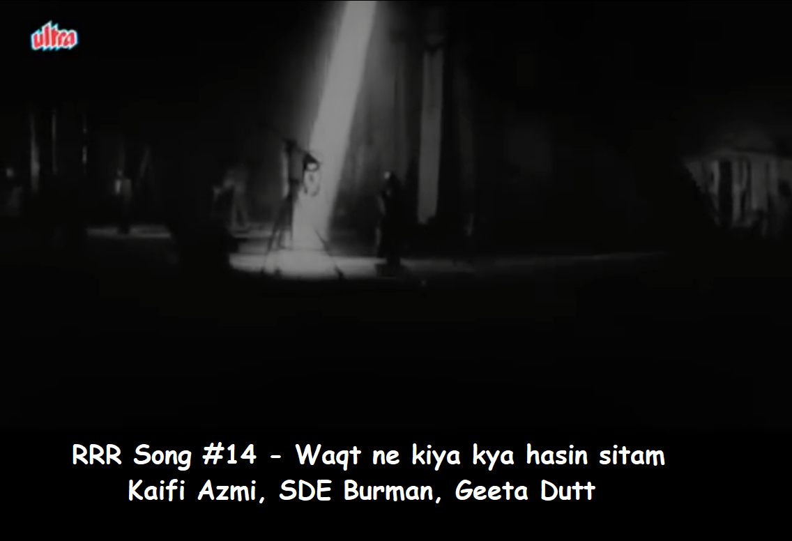 RRR SONG #14 – WAQT NE KIYA KYA HASIN SITAM