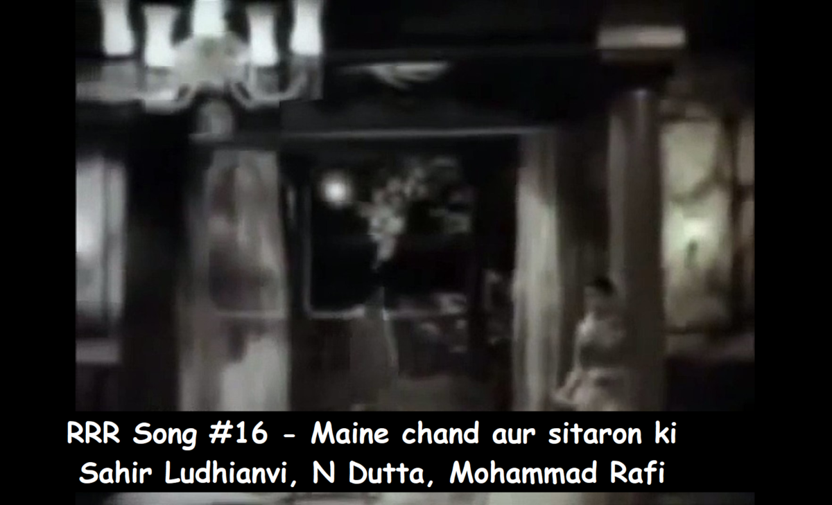 RRR SONG #16 – MAINE CHAND AUR SITARON KI