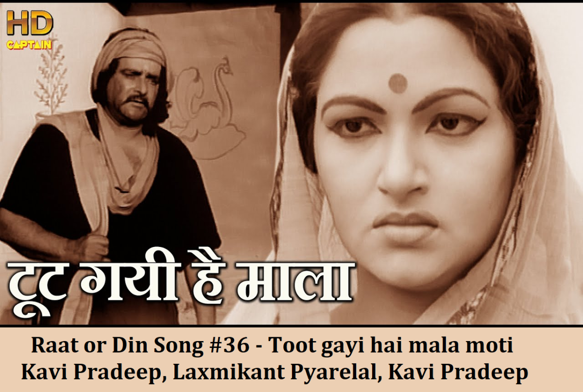 RAAT AUR DIN SONG #36 – TOOT GAYI HAI MALA MOTI