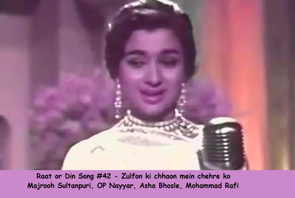 RAAT AUR DIN SONG #42 – ZULF KI CHHAON MEIN CHEHRE KO