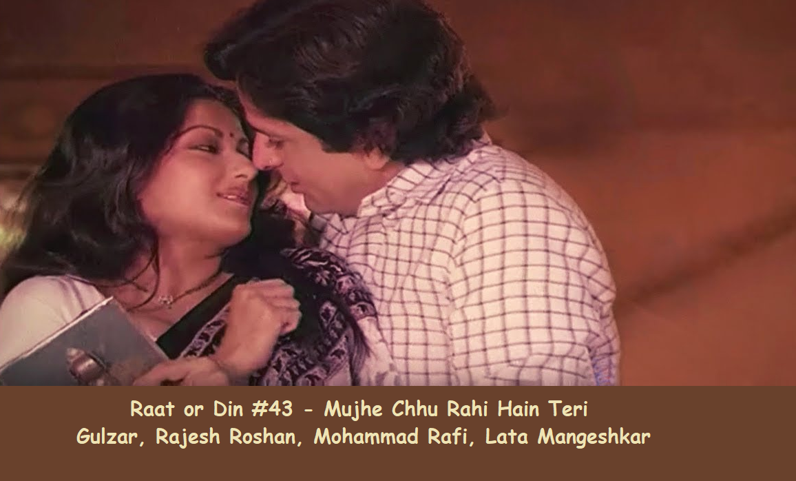 RAAT AUR DIN SONG #43 – MUJHE CHHU RAHI HAIN TERI