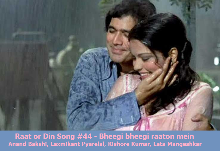 RAAT AUR DIN SONG #44 – BHEEGI BHEEGI RAATON MEIN