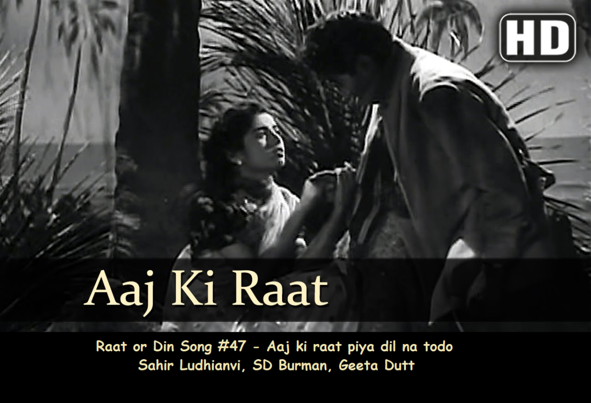 RAAT AUR DIN SONG #47 – AAJ KI RAAT PIYA DIL NA TODO