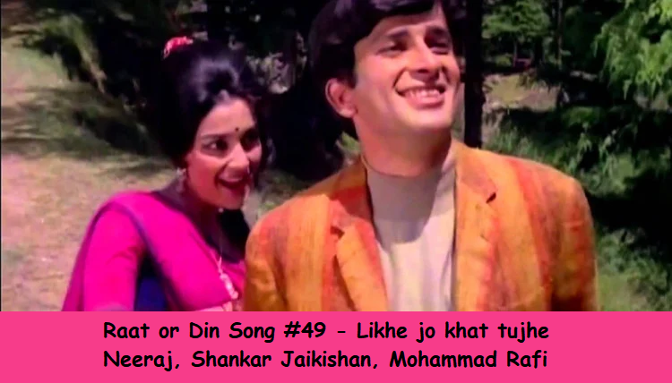 RAAT AUR DIN SONG #49 – LIKHE JO KHAT TUJHE