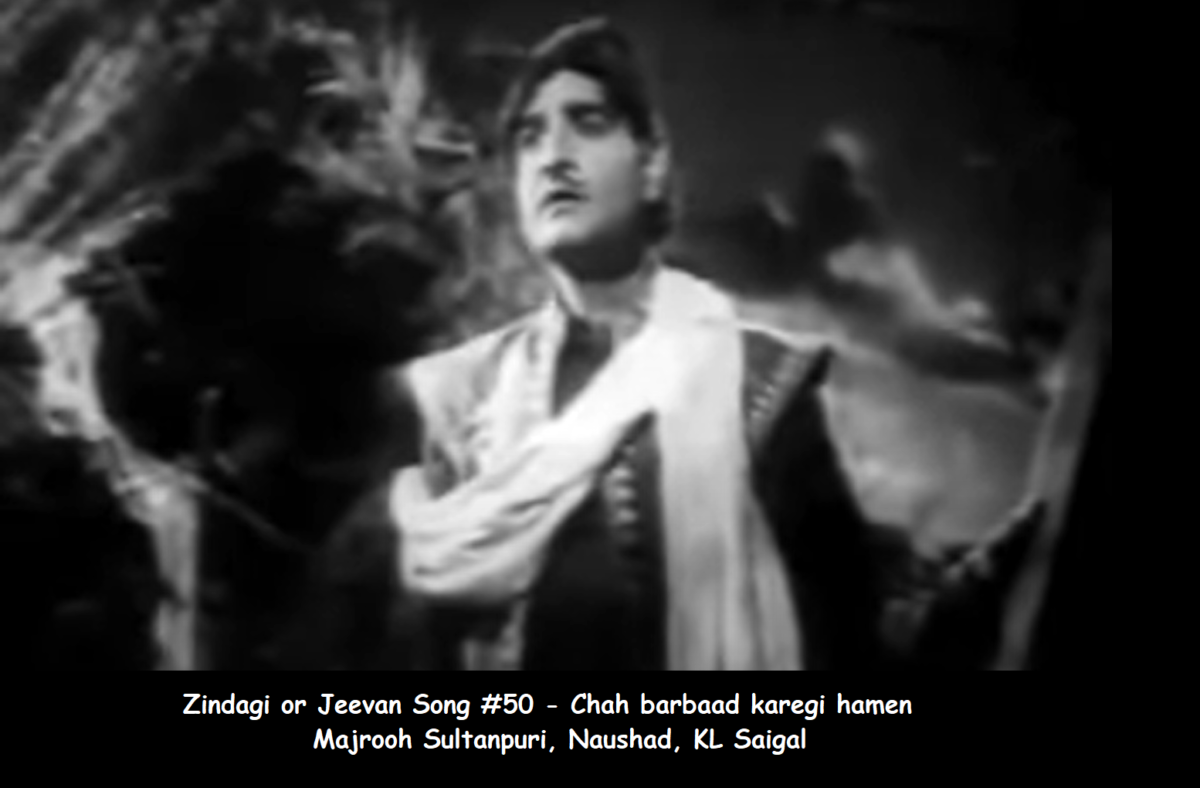 ZINDAGI OR JEEVAN SONG #50 – CHAH BARBAAD KAREGI HAMEN