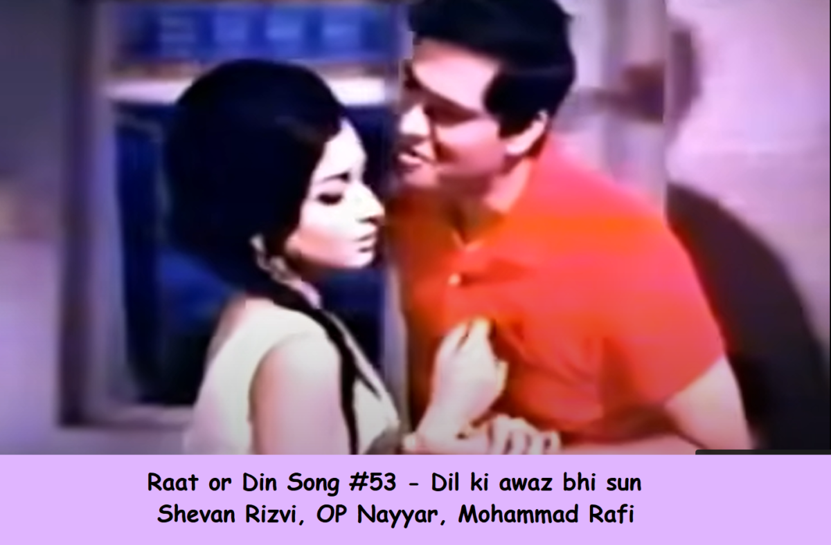 RAAT AUR DIN SONG #53 – DIL KI AWAAZ BHI SUN