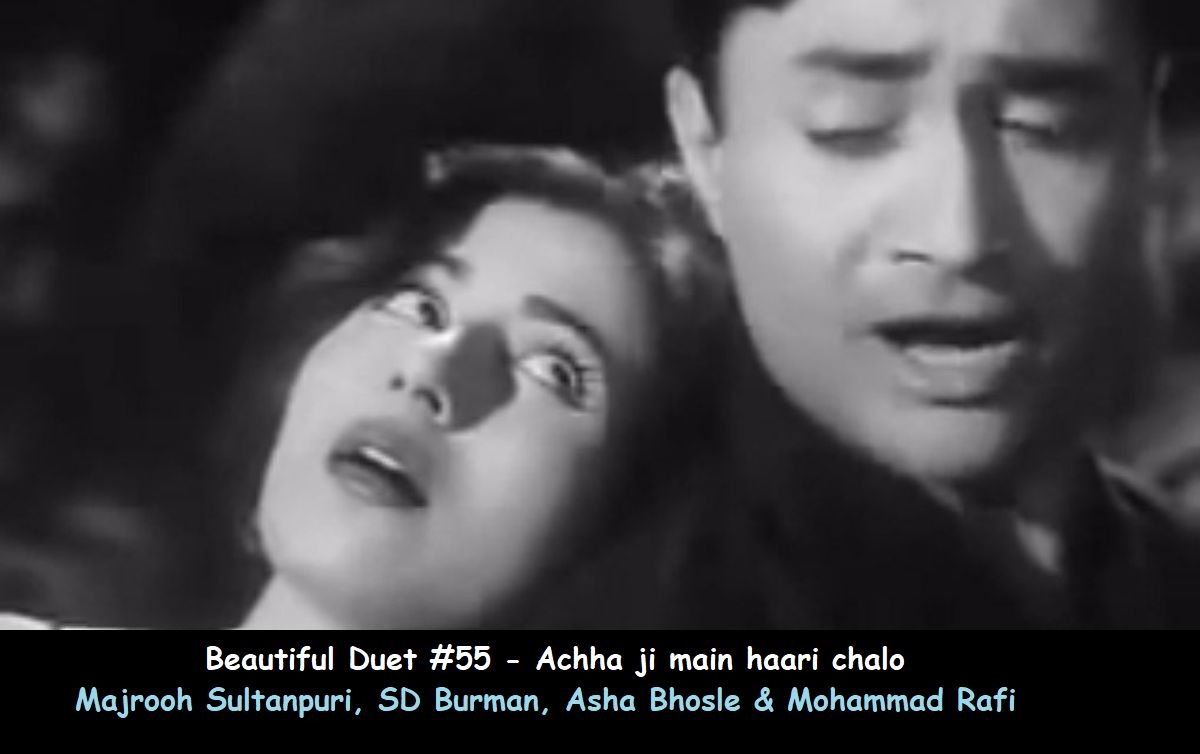 BEAUTIFUL DUET #55 – ACHHA JI MAIN HAARI CHALO